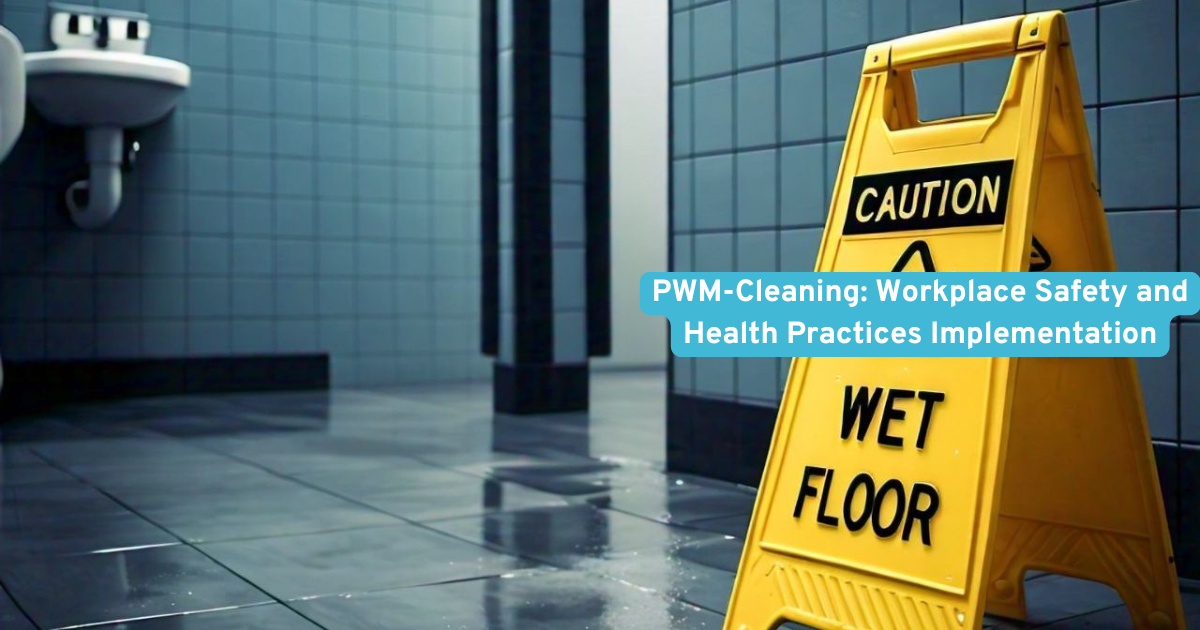 PWM-Cleaning: Workplace Safety and Health Practices Implementation EVS-WSH-1006-1.1